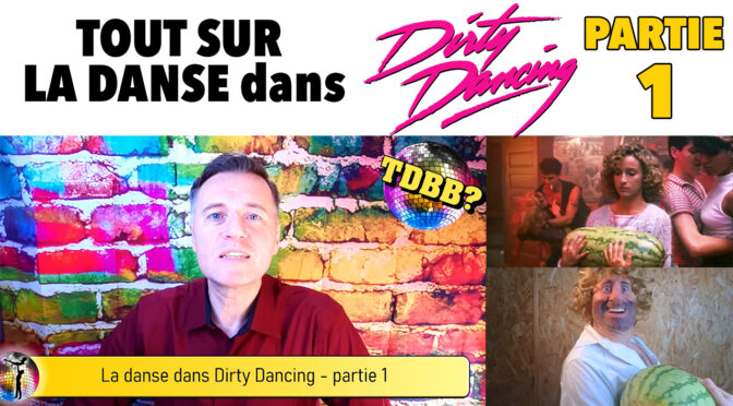 [Vidéo] Tout sur la danse dans Dirty Dancing (partie 1)