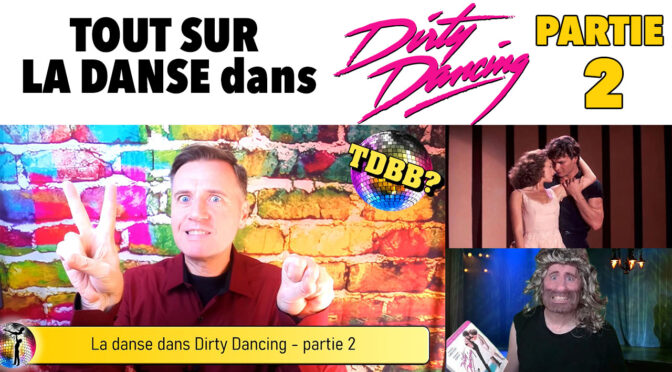 La danse dans dirty dancing p2